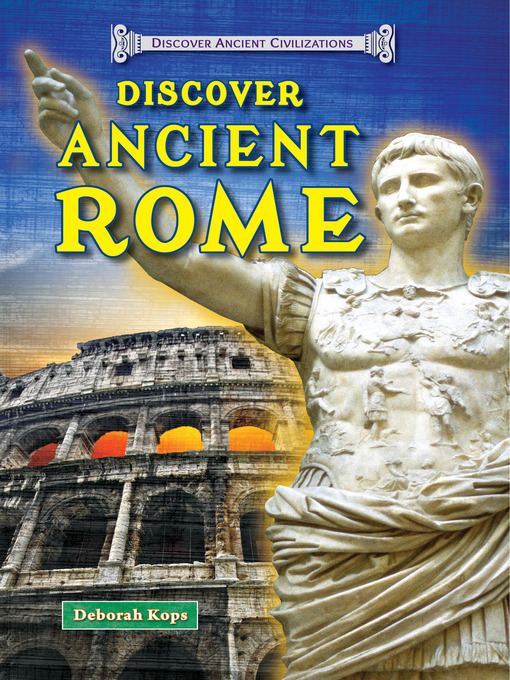 Title details for Discover Ancient Rome by Deborah Kops - Available